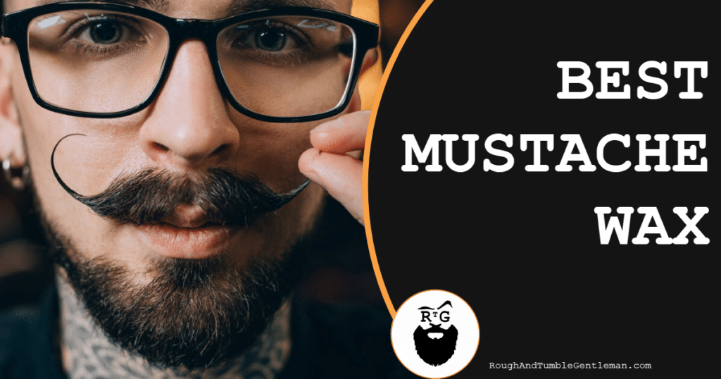 Best Mustache Wax