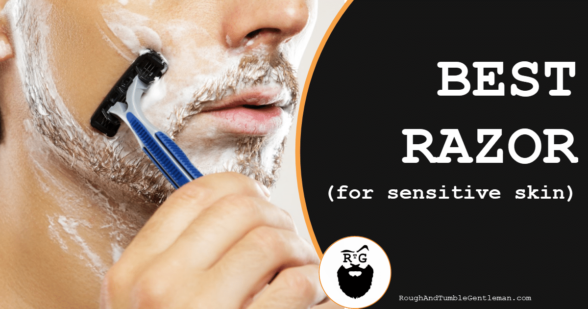 Best Razor for Sensitive Skin