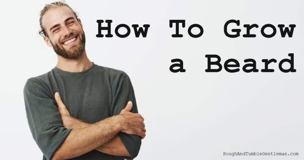 How to Grow a Beard