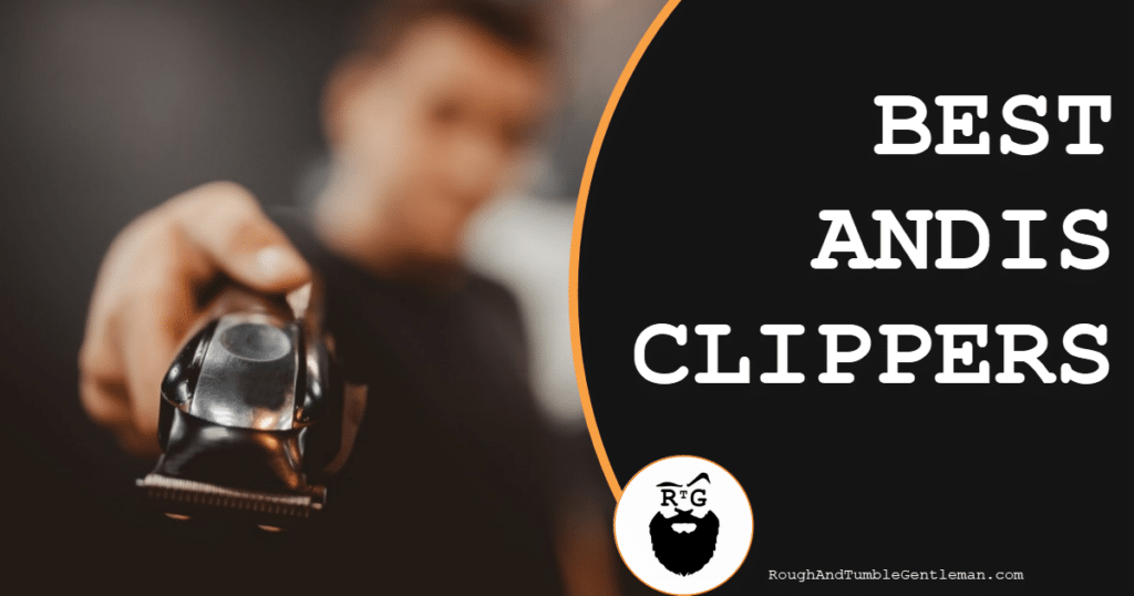 Best Andis Clippers