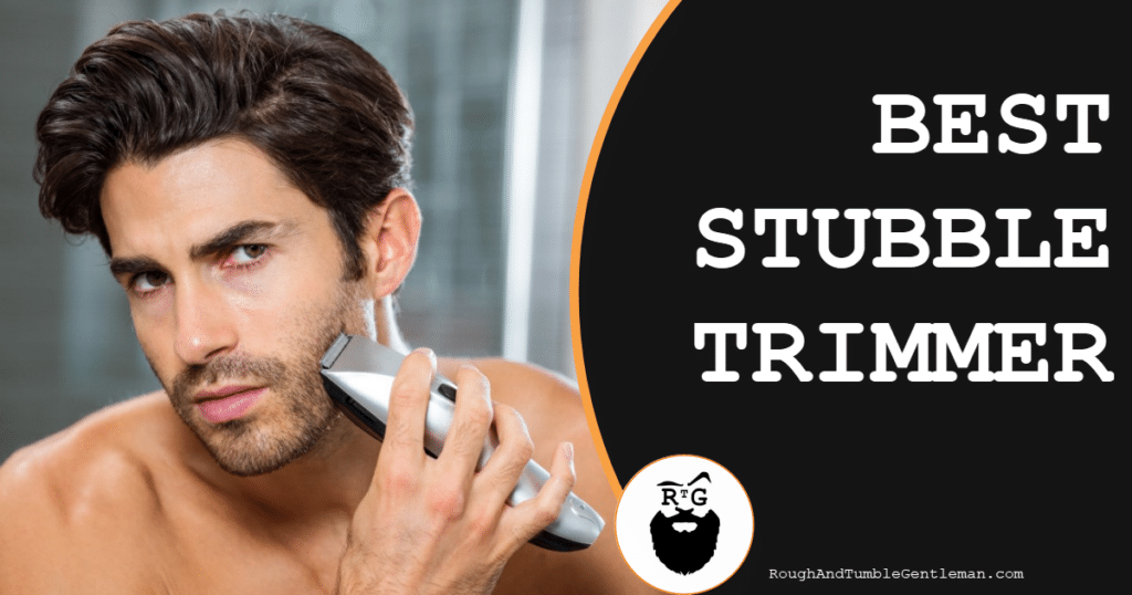 Best Stubble Trimmer