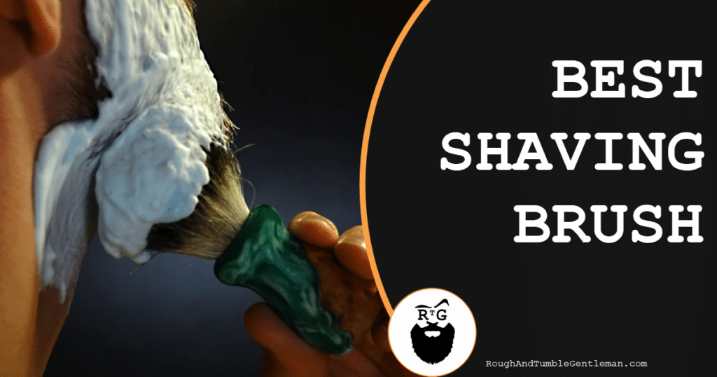 Best Shaving Brush