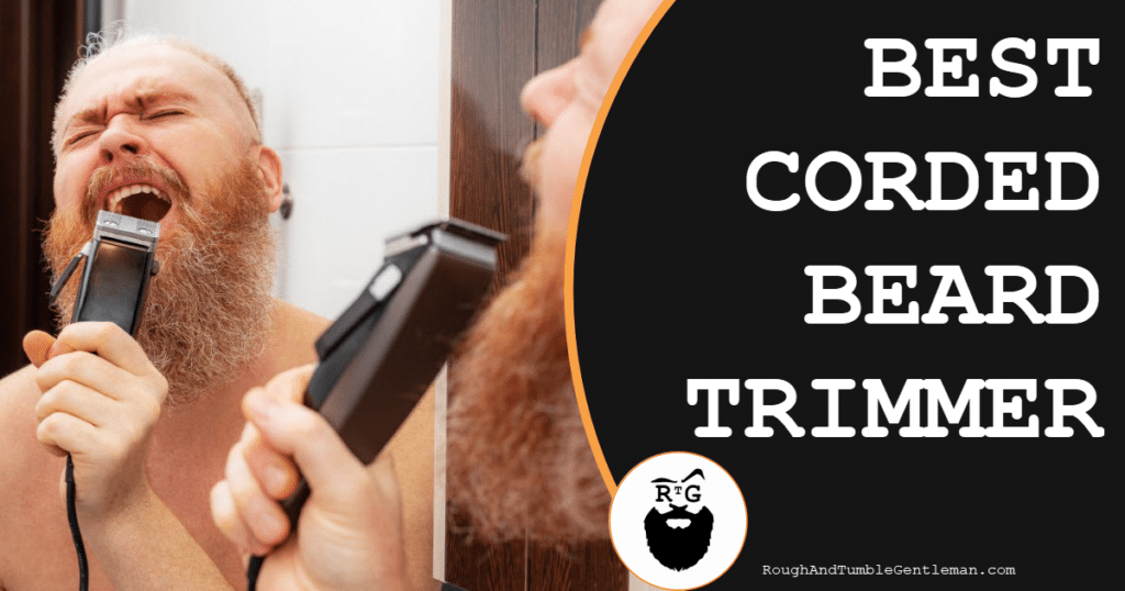 Best Corded Beard Trimmer