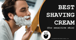 Best Shaving Cream for Sensitive Skin